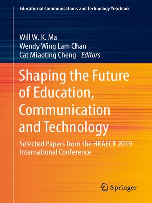 cover image of Shaping the Future of Education, Communication and Technology
